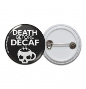 Death Before Decaf Pinback Button