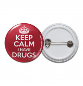 Keep Calm I Have Drugs Pinback Button