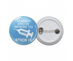 Nurses Know Where To Stick It Pinback Button Nurses Know Where To Stick It Pinback Button