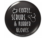 Coffee, Scrubs, & Rubber Gloves Pinback Button Coffee, Scrubs, & Rubber Gloves Pinback Button