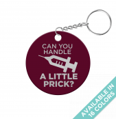 Can You Handle a Little Prick Circle Keychain