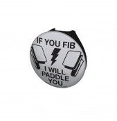 If You Fib I Will Paddle You Stethoscope Button